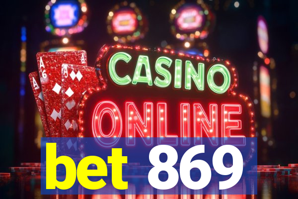 bet 869